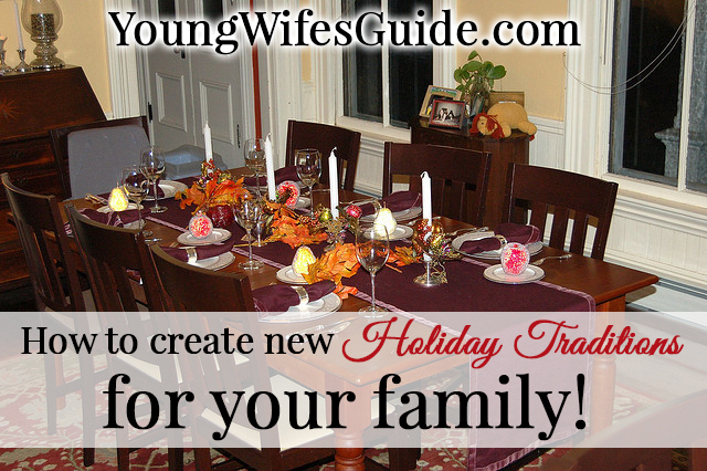 How to Create new Holiday Traditions for your family!