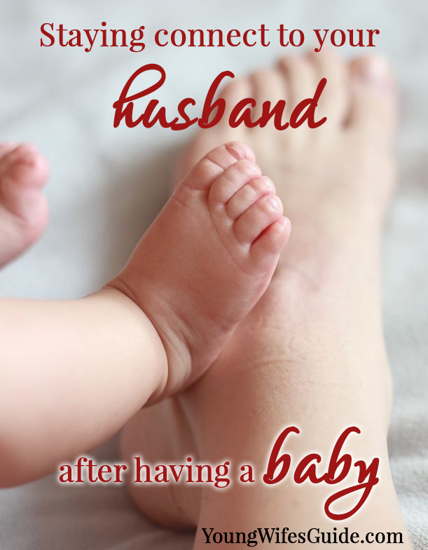 Staying connected to your husband...after having a baby