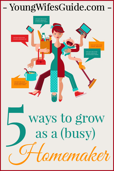 5-Ways-to-Grow-as-a-(Busy)-Homemaker