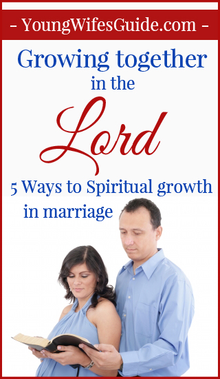 Growing Together in the Lord should be one of the most important aspects of your marriage - here are some ways to help!