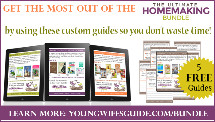 Get the most out of the homemaking bundle - 5 FREE guides