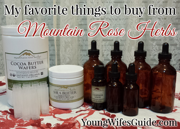 Everything to order from Mountain Rose Herbs and what I love!