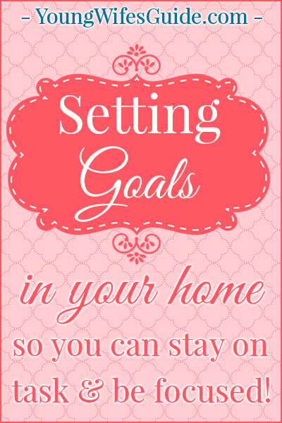 Having clear goals and objectives in my homemaking, broken down by life, yearly, monthly, weekly, and daily goals, helps me to stay on track in my life so I can make a real impact from within my home.