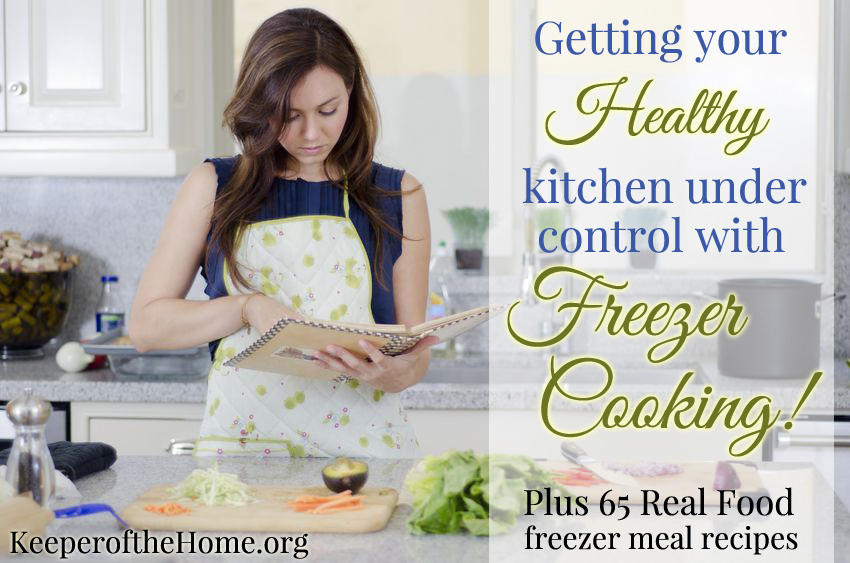 Getting your {healthy} kitchen under control with freezer cooking!