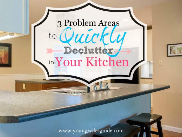 3 problem areas to quickly declutter in your kitchen