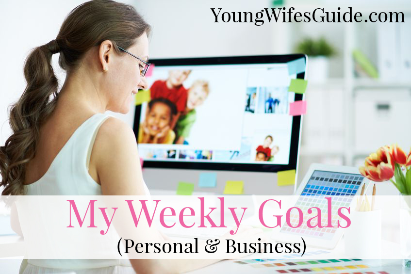 My weekly Goals (Personal & Business)