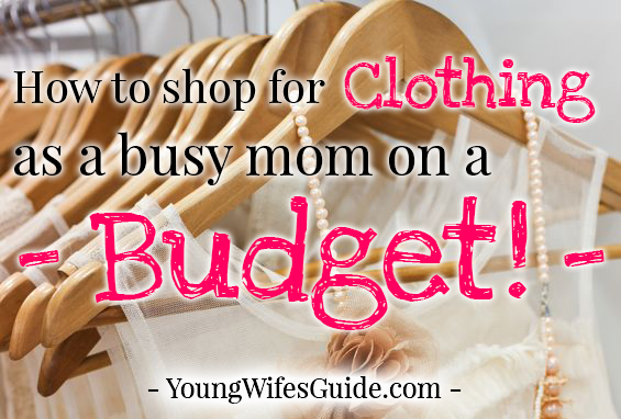 How to shop for clothing as a busy mom on a budget2