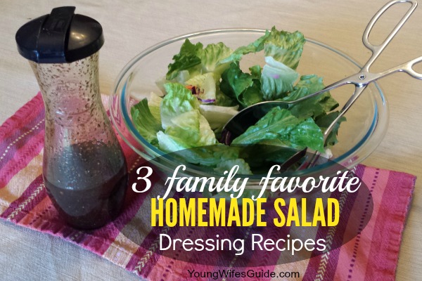 3 Family Favorite Homemade Salad Dressing Recipes 600 x 400