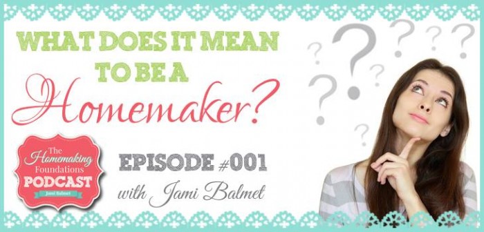 HF 001 - What Does it Mean to be a Homemaker