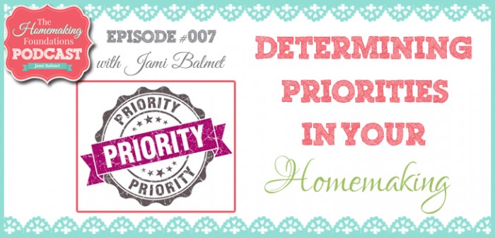 HF #7 - Determining Priorities in Your Homemaking