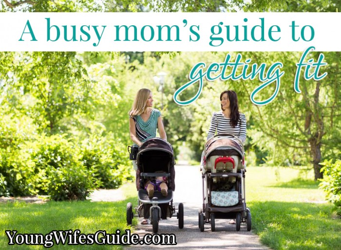 A busy mom's guide to getting fit