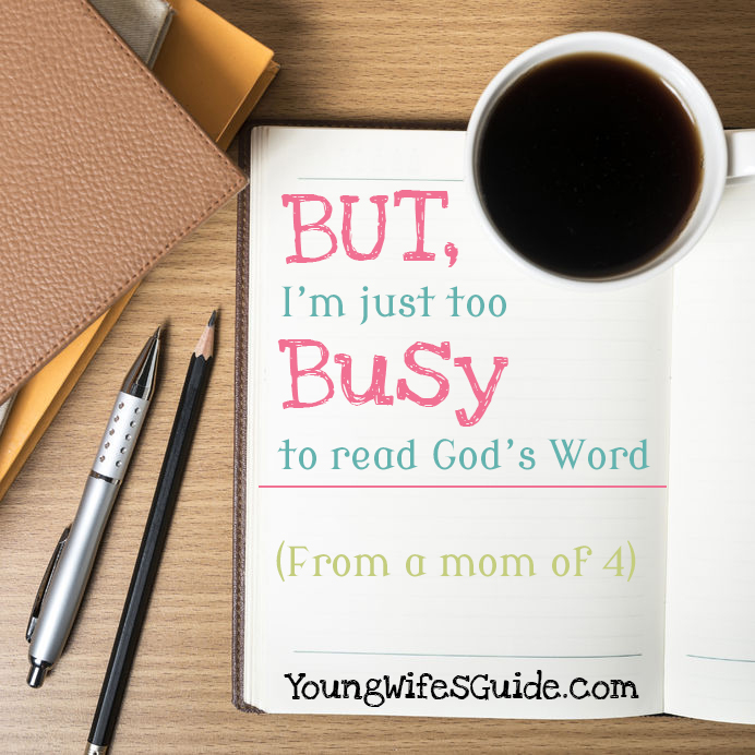 But, I'm just too busy to read God's Word