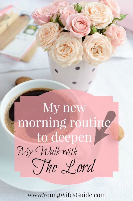 My new morning routine to deepen my walk with the Lord