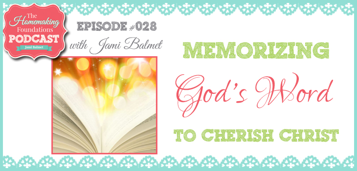 Hf #28 - Memorizing God's Word to Cherish Christ